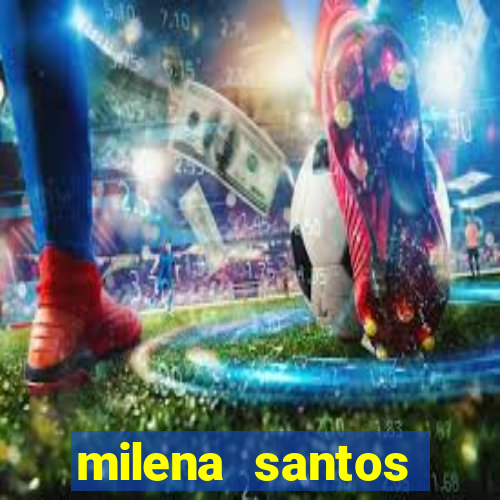 milena santos vizinhas gostosas